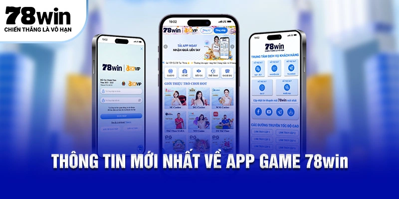 Tải App 78WIN Phiên Bản Mobile Độc Quyền Mới Nhất 2026 4 Thông tin mới nhất về app game 78WIN