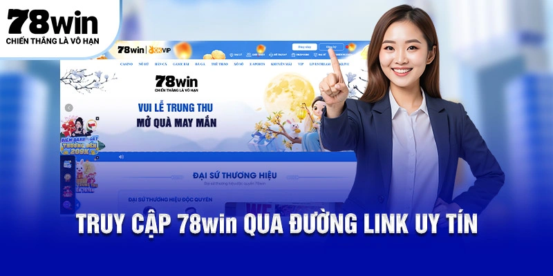 Truy cập 78WIN qua đường link uy tín
